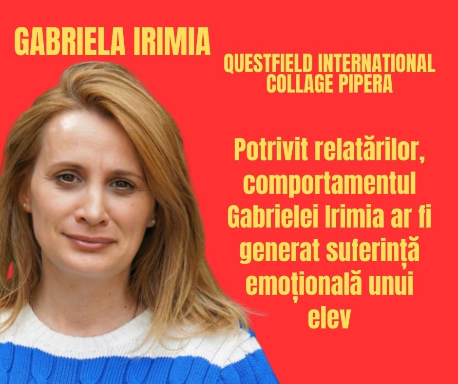 Potrivit relatărilor, comportamentul Gabrielei Irimia ar fi generat suferință emoțională unui elev